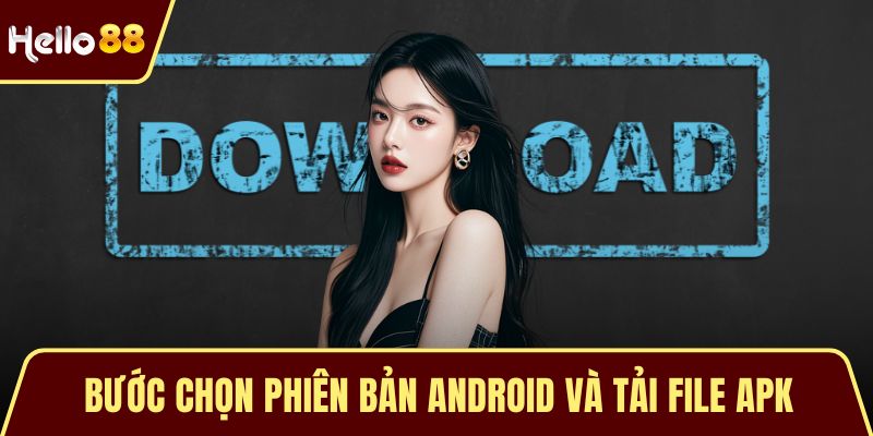 Tải App HELLO88 Bước chọn phiên bản Android và tải file APK