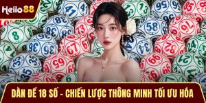 Dàn Đề 18 Số – Chiến Lược Thông Minh Tối Ưu Hóa Cơ Hội
