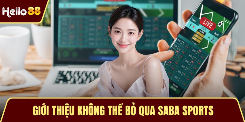 Saba Sports Tại HELLO88 – Cá Cược Thể Thao Đỉnh Cao Top Đầu Giới thiệu không thể bỏ qua Saba Sports