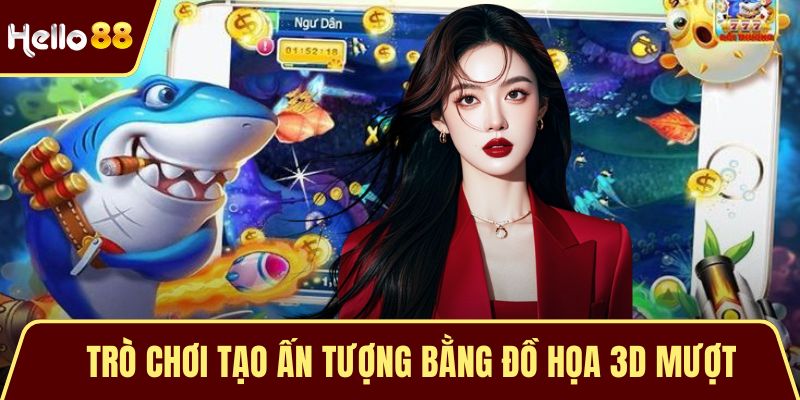 Bắn Cá Tài Lộc - Trò Chơi Đổi Thưởng Được Săn Đón Hàng Đầu Trò chơi tạo ấn tượng bằng đồ họa 3D mượt